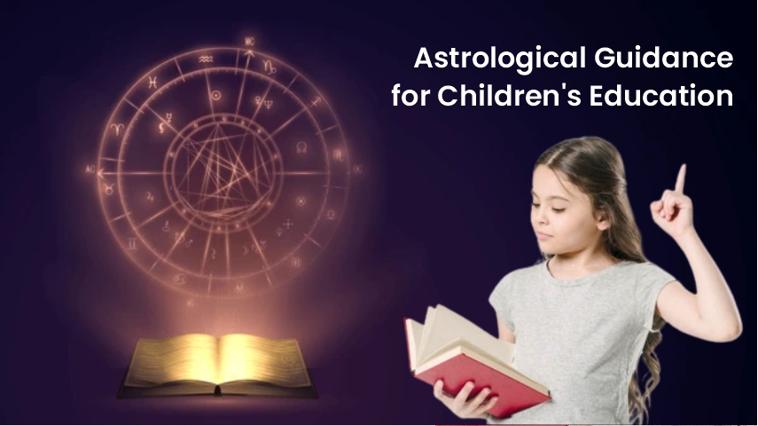 Astrological Guidance for Children’s Education